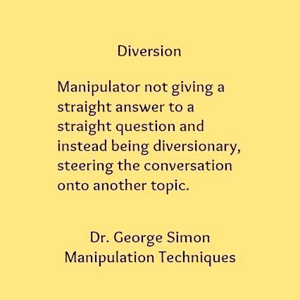 Image features centered text on a solid mustard-yellow background. At the top, in a larger font size, is the word "Diversion". Below, a paragraph explains the manipulation tactic. At the bottom is the text "Dr. George Simon" and "Manipulation Techniques" in a smaller font. The text is a darker shade of brown or dark mustard, creating contrast with the background. The typography is clean and simple. The composition is symmetrical.