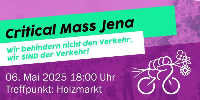 Critical Mass Jena
Wir behindern nicht den Verkehr, wir SIND der Verkehr!

06. Mai 2025 18:00 Uhr
Treffpunkt: Holzmarkt

Rechts unten: das Logo der Critical Mass