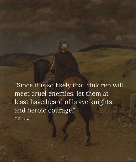 A quote in white text, attributed to C.S. Lewis, is overlaid on an image. The quote reads: "Since it is so likely that children will meet cruel enemies, let them at least have heard of brave knights and heroic courage." The text is positioned in the lower part of the image.  The image depicts a painting of a knight on horseback, viewed from behind, riding along a dirt path. The knight is clad in armour, with a helmet and a cape, and is mounted on a dark horse. The landscape is a vast, open field with rolling hills under a cloudy sky, suggesting a sombre or dramatic atmosphere. The colours are predominantly earthy tones, with browns and greens, and the lighting is subdued, enhancing the mood of the scene.  Provided by @altbot@fuzzies.wtf, generated privately and locally using Ovis2-8B