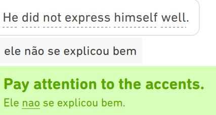 Screenshot of Duolingo question:

He did not express himself well
ele não se explicou bem
Pay attention to the accents
Ele nao se explicou bem