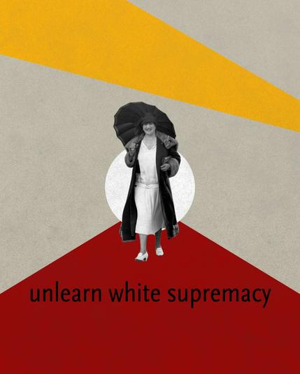 Unlearn white supremacy