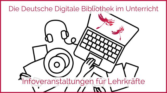 Grafik: Laptop von oben, Brille, Notizzettel, Kopfhörer drum herum,  auf Display Logo DDB, eine Hand am Trackpad, Beschriftung "Die DDB im Unterricht, Infoveranstaltungen für Lehrkräfte"