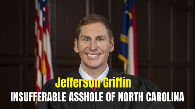 Jefferson Griffin
Insufferable Asshole of North Carolina