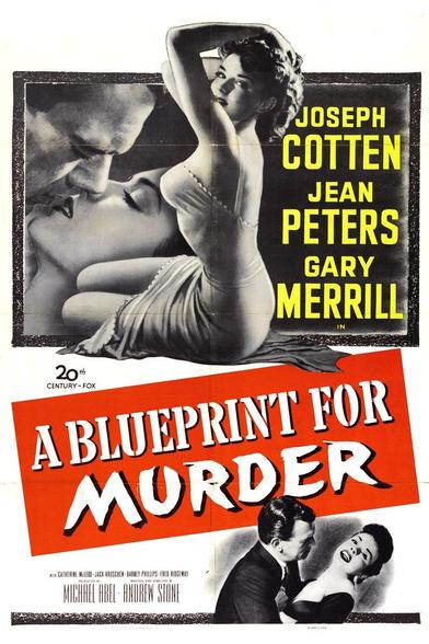 Main image, a woman in a revealing nightdress, her arms raised, her hands in her hair, looking seductively out at the viewer. In the background, a man and woman kissing; below a man leaning toward a woman as if to kiss her, she pulling back from him.

Poster for the 1953 movie “A Blueprint for Murder ” starring Joseph Cotten, Jean Peters, Gary Merrill.