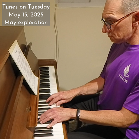 Photo of Oren Levine playing an upright piano. Text at upper left reads 'Tunes on Tuesday; May 13, 2025; May exploration'