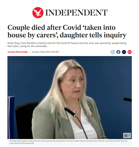 Couple died after Covid ‘taken into house by carers’, daughter tells inquiry.

Hazel Gray, from Northern Ireland, told the UK Covid-19 Inquiry that the virus was spread by ‘people doing their jobs’, caring for the vulnerable.

Jonathan McCambridge

Tuesday 13 May 2025 12:20 BST