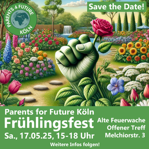 Save the Date: Parents for Future Köln - Frühlingsfest - Sa 17.5.25, 15-18 Uhr - Alte Feuerwache, Offener Treff, Melchiorstr 3