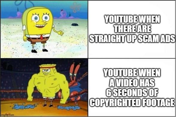 youtube is run by the bikini bottom police i see.