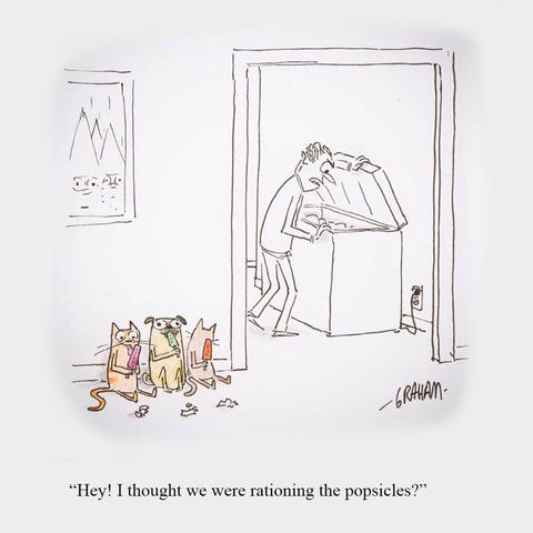A cartoon illustration of three pets (2 cats and a pug) eating popsicles while their owner is looking into a freezer in the other room and talking. Caption reads "Hey! I thought we were rationing the popsicles?"