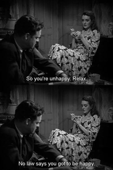 Two old black and white film scene screenshots. A woman speaks to a man who looks depressed: "So you're unhappy. Relax. No law says you got to be happy."