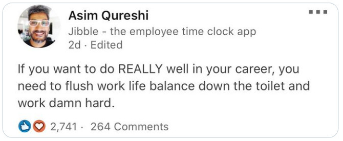 Asim Qureshi says, "If you want to do REALLY well in your career, you need to flush work life balance down the toilet and work damn hard."