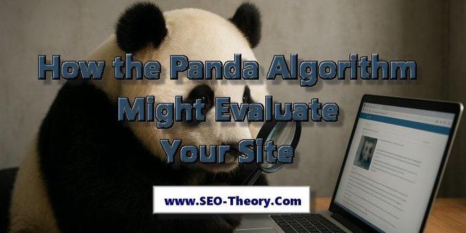 A picture of a panda examining a Website on a laptop through a magnifying glass under the words 'How the Panda Algorithm Might Evaluate Your Site'.