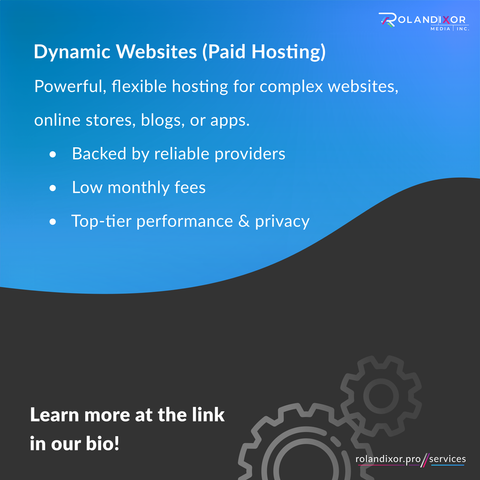 Dynamic websites - paid hosting, low monthly fees.