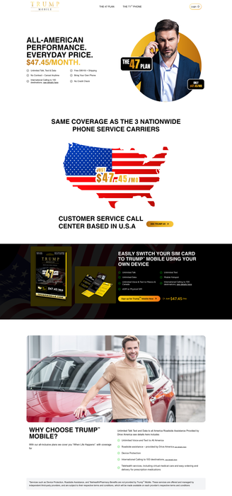 Screen capture of the upper half of the Trump Mobile web site on launch day. The site has a barely visible gold-on-white logo inthe upper left. The entire site is a minimal design with minimal branding. The masthead headline is "ALL-AMERICAN PERFORMANCE. EVERYDAY PRICE. $47.45/MONTH." for "The 47 Plan". There's a photo of a serious or angry looking man in a suite with the top shirt button unbuttoned using a cell phone. There are navigation links to "The 47 Plan" and "The T1™ Phone".

No photos of the gold T1 phone appear above-the-fold.