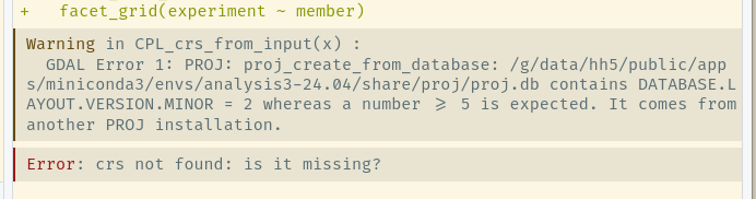 Warning in CPL_crs_from_input(x) :
  GDAL Error 1: PROJ: proj_create_from_database: /g/data/hh5/public/apps/miniconda3/envs/analysis3-24.04/share/proj/proj.db contains DATABASE.LAYOUT.VERSION.MINOR = 2 whereas a number >= 5 is expected. It comes from another PROJ installation.
Error: crs not found: is it missing?
