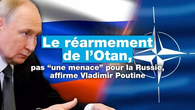 Le réarmement de l'Otan n'est pas "une menace" pour la Russie, selon Vladimir Poutine • FRANCE 24