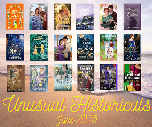 Unusual Historicals June 2025. Book covers for A Most Unlikely Lady by Darcy McGuire, The Viking's Royal Temptation by Roxy Harper, Out with Lanterns by Hillary Bowen, What Happens in the Highlands by Anna Bradley, The Lord's Maddening Miss by Lucy Morris, Keeping the Countess by Lille Moore, To Love of a Spy by Andrea Pickens, Again Scoundrel by Kay K. Denner, Daring to Fall for the Prince by Heby Helmy, Eliza and the Duke by Harper St. George, A Rare Find by Joanna Lowell, A Scoundrel's Guide to Heists and Hearts by Arden Conroy, Here I Rogue Again by Brenna Ash, Verity's Choice by Elizabeth Donne, Not Quite a Countess by Bliss Bennet, Savannah Royals by Lindsay Barrett, The Secrets of Thorndale Manor by Syrie James, The Accidental Debutante by Jane Dunn