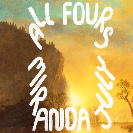 Book cover for All Fours by Miranda July