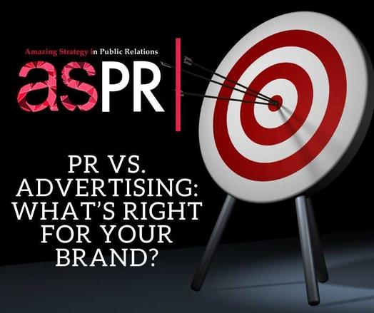 PR vs. Advertising: What’s Right for Your Brand?