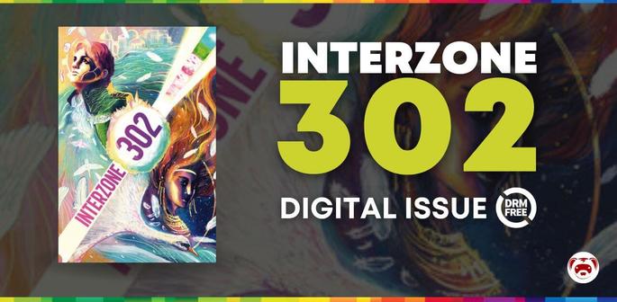 Interzone 302 - Scarlet Ferret - Featuring short stories, essays, reviews, columns, and much more, every month.