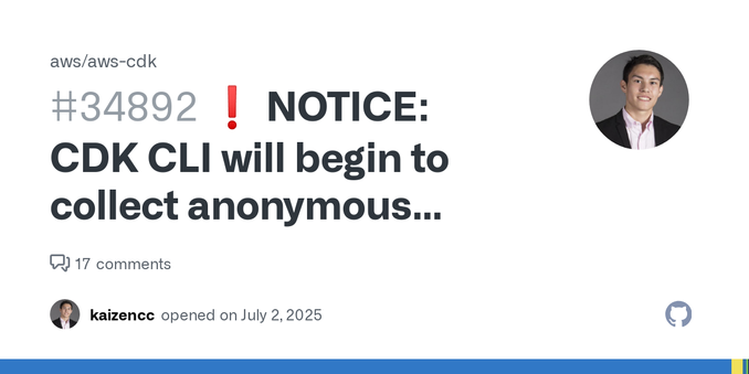 Status In-Progress What is the issue? The CDK team will begin to collect telemetry data on CLI usage on or after August 8, 2025. We do not collect customer content and we anonymize the telemetry we...