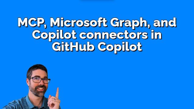 MCP, Microsoft Graph, and Copilot connectors in GitHub Copilot
