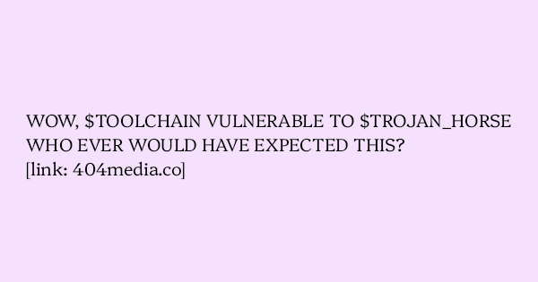 image text: WOW, $TOOLCHAIN VULNERABLE TO $TROJAN_HORSE



WHO EVER WOULD HAVE EXPECTED THIS?



https://www.404media.co/hacker-plants-computer-wiping-commands-in-amazons-ai-coding-agent/