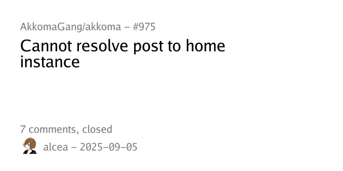 Summary card of an issue titled "Cannot resolve post to home instance" in repository AkkomaGang/akkoma
