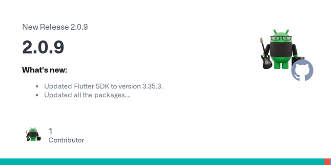What's new:

Updated Flutter SDK to version 3.35.3.
Updated all the packages.
Updated my library percentages_with_animation.
Updated Android Side

Updated NDK to the latest version.
Updated CMake t...