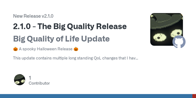 Big Quality of Life Update
🎃 A spooky Halloween Release 🎃
This update contains multiple long standing QoL changes that I have been wanting to put in for a while.
It is my hope that this makes the e...