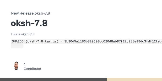 This is oksh-7.8
SHA256 (oksh-7.8.tar.gz) = 3b30d5a1183b829590cc020d8ab87f22d288e98dc3fdf12feb7159536beaa950
