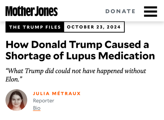 How Donald Trump Caused a Shortage of Lupus Medication

“What Trump did could not have happened without Elon.”