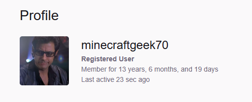Curseforge profile page for my account.

My avatar is Jeff Goldblum from Jurrasic Park.

My profile reads

"minecraftgeek70
Registered User
Member for 13 years, 6 months, and 19 days
Last active 23 sec ago"