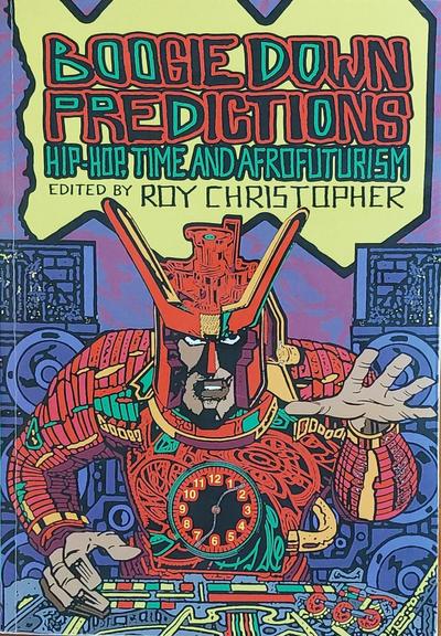 Omslag van Roy Christopher, Boogie Down Predictions: Hip-Hop, Time and Afrofuturism