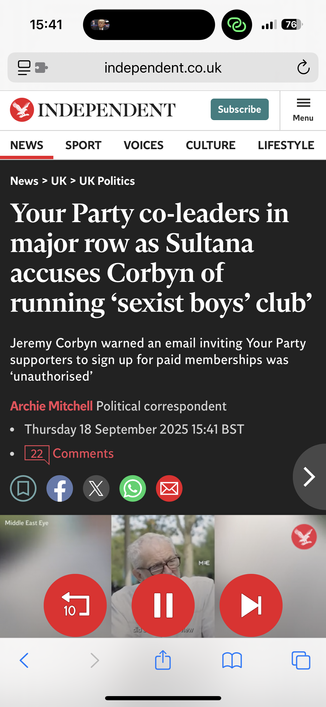 Screenshot of The Independent newspaper article:

Your Party co-leaders in major row as Sultana accuses Corbyn of running ‘sexist boys’ club’

Jeremy Corbyn warned an email inviting Your Party supporters to sign up for paid memberships was ‘unauthorised’