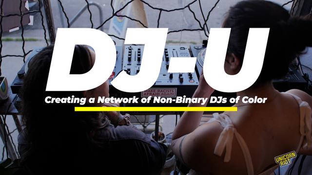 DJ-U: Creating a Network of Non-Binary People of Color

full special: https://unicornriot.ninja/2026/dj-u-creating-a-network-of-non-binary-people-of-color/