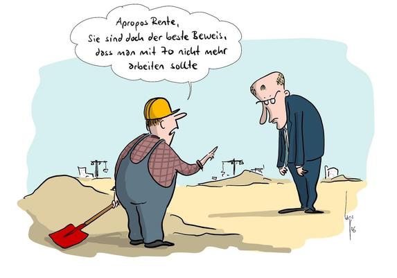 Bauarbeiter zu Friedrich Merz:
Apropos Rente, Sie sind doch der beste Beweis, dass man mit 70 nicht mehr arbeiten sollte!