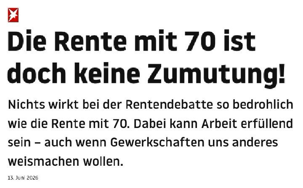 stern: Die Rente mit 70 ist doch keine Zumutung!