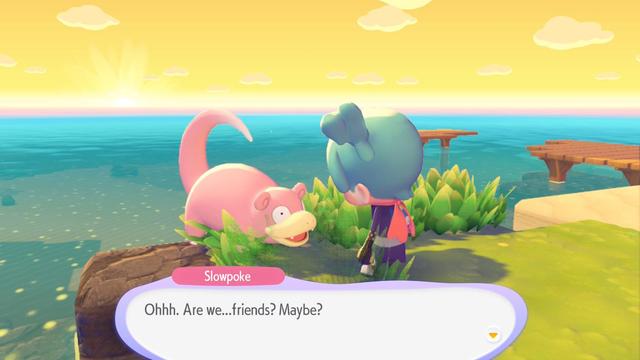 Slowpoke asks you “Ohhh. Are we…friends? Maybe?”