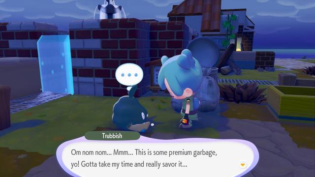 Trubbish says “Om nom nom… Mmm… This is some premium garbage, yo! Gotta take my time and really savor it…”