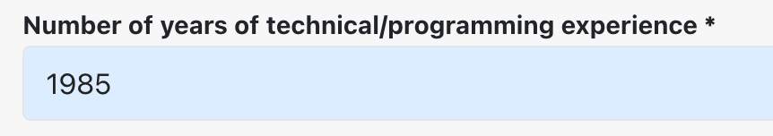 Field label: Number of years of technical/programming experience *
Field value: 1985