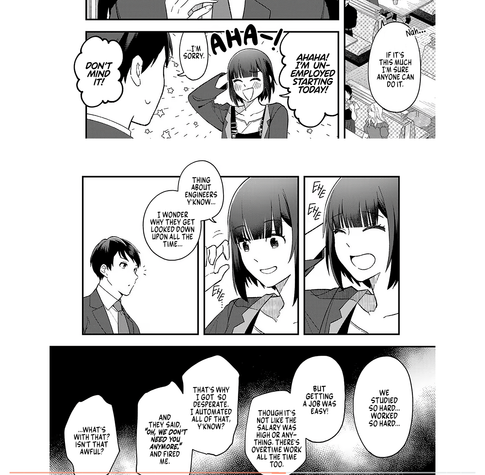 Screenshot from a manga. The main character is running into an old acquaintance and tells him she was just fired, then goes on a rant about how companies look down on engineers, even through they study and work so hard and then automate their own and everyone else's work and just generally make everything better.