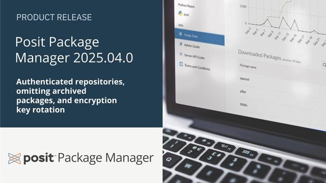 A promotional image announcing the release of Posit Package Manager version 2025.04.0. The left side features a dark blue panel with white text highlighting 'Authenticated repositories, omitting archived packages, and encryption key rotation'. Below this is the 'posit Package Manager' logo. The right side shows a laptop displaying the Posit Package Manager interface, including download statistics and a list of downloaded packages.