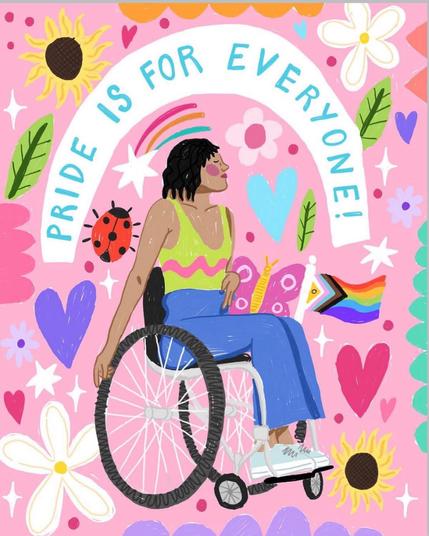 Illustration of a person in a wheelchair surrounded by colorful hearts, flowers, a ladybug, rainbow symbols, and Pride flags. Text above reads, “Pride is for Everyone!” on a pink background.