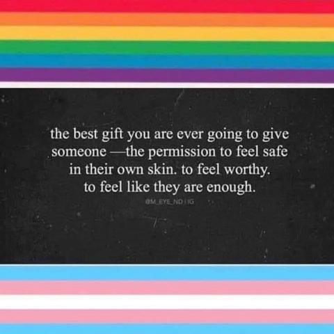A quote about giving others permission to feel safe, worthy, and enough, centered on a black background, bordered by rainbow and transgender pride flag colors.