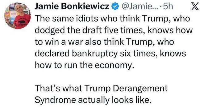 Tweet by Jamie Bonkiewicz arguing that people who believe Trump can win wars or run the economy ignore his record of avoiding the draft and declaring multiple bankruptcies.