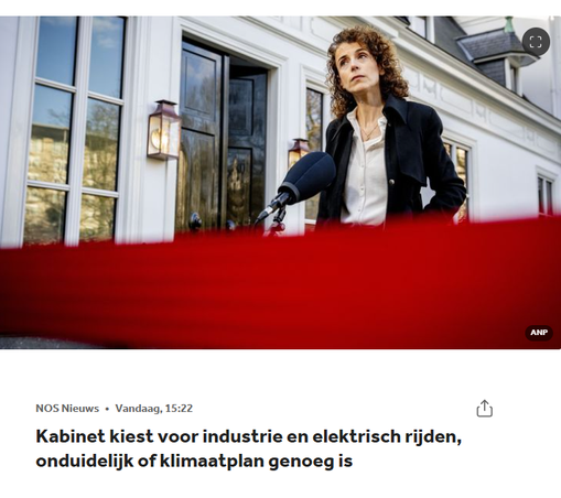 screenshot van artikel op NOS-nieuws

Foto van Sophie Hermans die de pers te woord staat
Koptekst: 
Kabinet kiest voor industrie en elektrisch rijden, onduidelijk of klimaatplan genoeg is