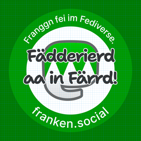 Ein kreisförmiger Aufkleber-Entwurf, rund herum läuft oben der Text „Franggn fei im Fediverse.“, was so viel bedeutet wie „Franken im Fediverse“. Unten steht die Adresse „franken.social“, denn schließlich soll ja genau das beworben werden. Nun aber zum wichtigen Teil, denn deswegen sind Sie ja hier, oder? Also: das Logo enthält zwar den Fränkischen Rechen, das Emblem Frankens. Allerdings ist die Farbe Rot durch Grün ersetzt, die Farbe der Stadt Fürth. Und als wäre das nicht schon Frevel genug, steht da noch der große Schriftzug: „Fädderierd aa in Färrd!“, auf Hochdeutsch etwa: „Föderiert auch in Fürth!“. Ich bin sehr gespannt, in welchen Orten ich dafür Hausverbot bekomme.

Dazu sollte man wissen, dass man sich in der Region gerne einmal über die Stadt Fürth lustig macht. Und natürlich schütteln Sie jetzt den Kopf, weil Sie entsetzt sind, dass ich mich solcher Plattitüden bedienen muss, um einen billigen Gag zu zünden. Aber mittlerweile sollten Sie mich ja kennen. Außerdem, es ist bald zehn Uhr abends, egal was Sie um diese Uhrzeit von mir erwarten, Sie erwarten zu viel.