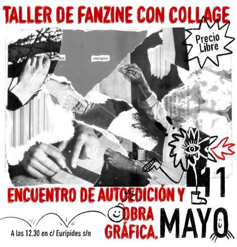 Cartel hecho con collage, en el que pone "taller de fancine con collage" precio libre. Encuentro de autoedición y obra gráfica 11 de mallo en calle Euripides s/n