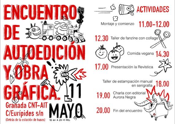 Encuentro de autoedición y obra gráfica:
Actividades
11:00 montaje y comienzo 
12:30 taller de fancine con collage
14:00 comida vegana
17:00 presentación la revistica
18:00 taller de estampación manual en serigrafía
19:00 charla con la editorial aurora negra
20:00 fin del encuentro